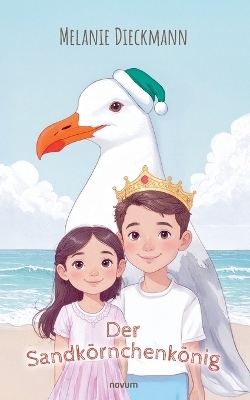 Der Sandkörnchenkönig - Melanie Dieckmann