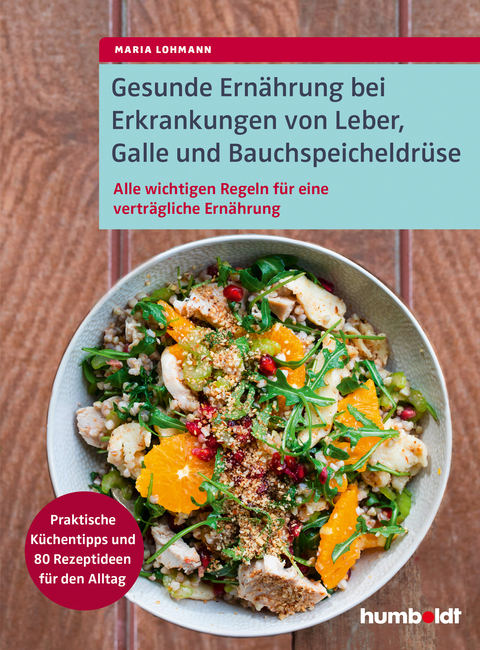 Gesunde Ern&auml;hrung bei Erkrankungen von Leber, Galle und Bauchspeicheldr&uuml;se - Maria Lohmann