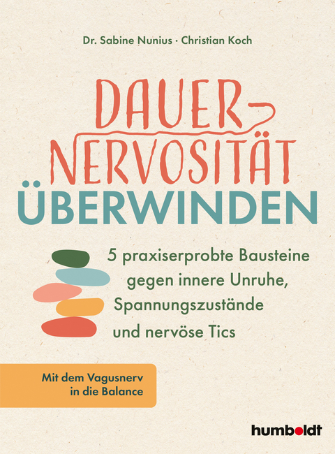 Dauernervosität überwinden - Dr. Sabine Nunius, Christian Koch