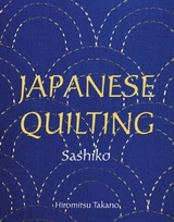 Japanese Quilting: Sashiko - Hiromitsu Takano