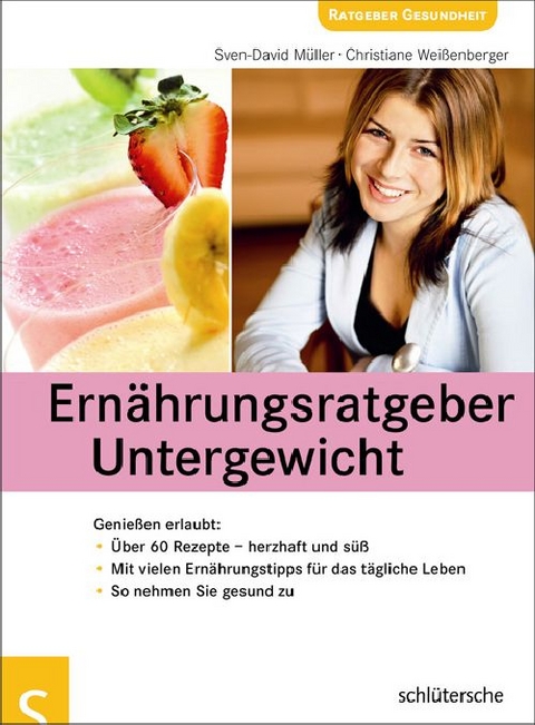 Ern&auml;hrungsratgeber Untergewicht - Sven-David M&uuml;ller, Christiane Wei&szlig;enberger