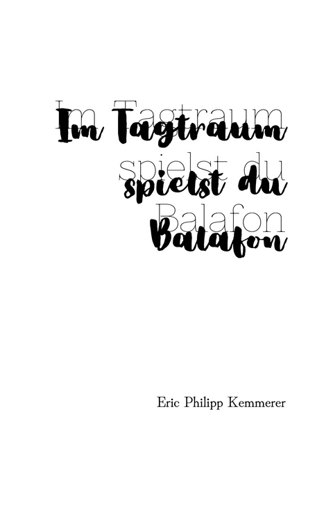 Im Tagtraum spielst du Balafon - Eric Philipp Kemmerer