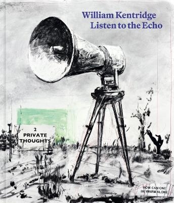Listen to the Echo - William Kentridge