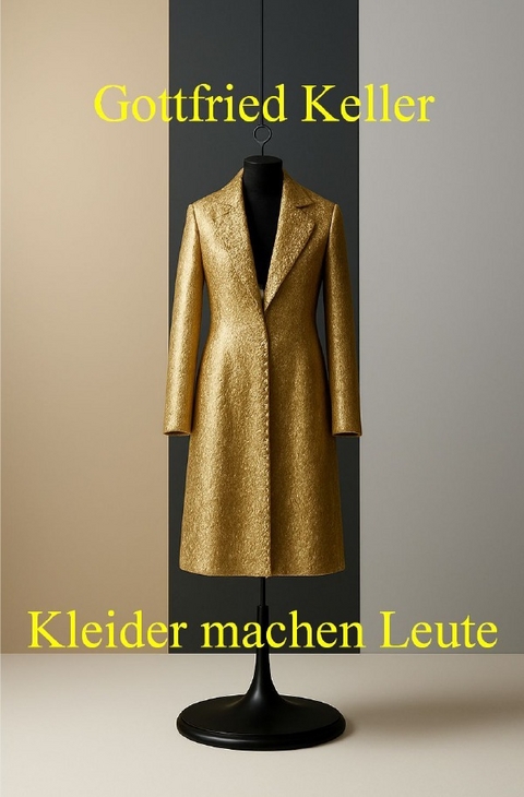 Kleider machen Leute - Gottfried Keller