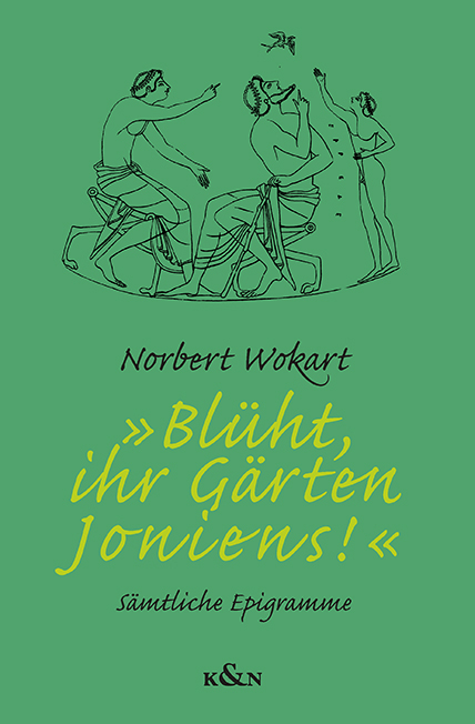 &raquo;Bl&uuml;ht, ihr G&auml;rten Ioniens!&laquo; - Norbert Wokart