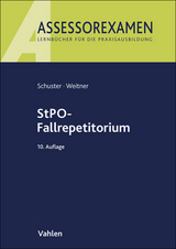 StPO-Fallrepetitorium - Schuster, Thomas; Weitner, Friedrich; Heintschel-Heinegg, Bernd von; Maihold, Dieter