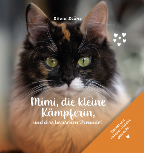 Mimi, die kleine K&auml;mpferin, und ihre tierischen Freunde! - Silvia St&ouml;hs