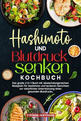 Hashimoto und Blutdruck senken Kochbuch