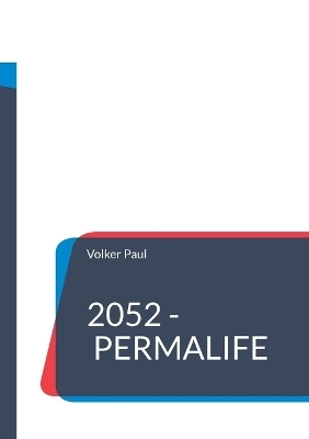 2052 - Permalife - Volker Paul