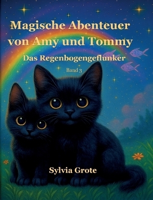 Magische Abenteuer von Amy und Tommy - Sylvia Grote