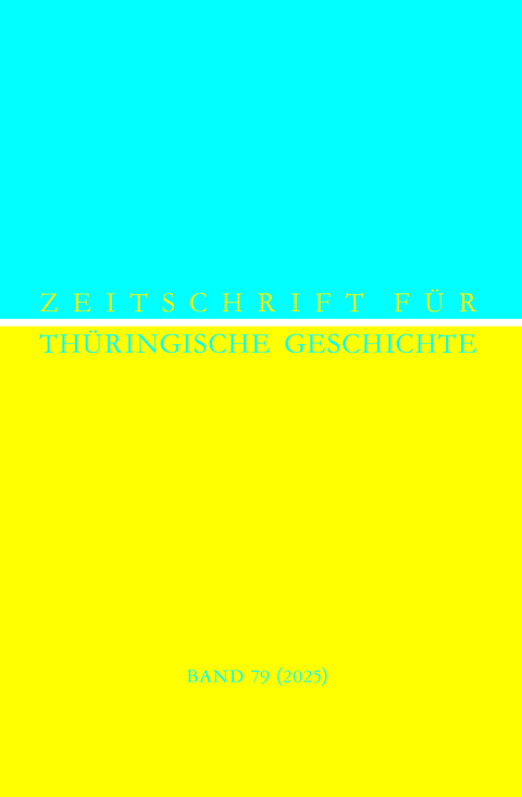 Zeitschrift f&uuml;r Th&uuml;ringische Geschichte, Band 79 (2025)