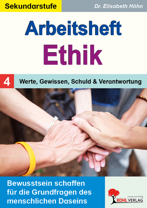 Arbeitsheft Ethik / Band 4:Werte, Gewissen, Schuld und Verantwortung - Elisabeth H&ouml;hn