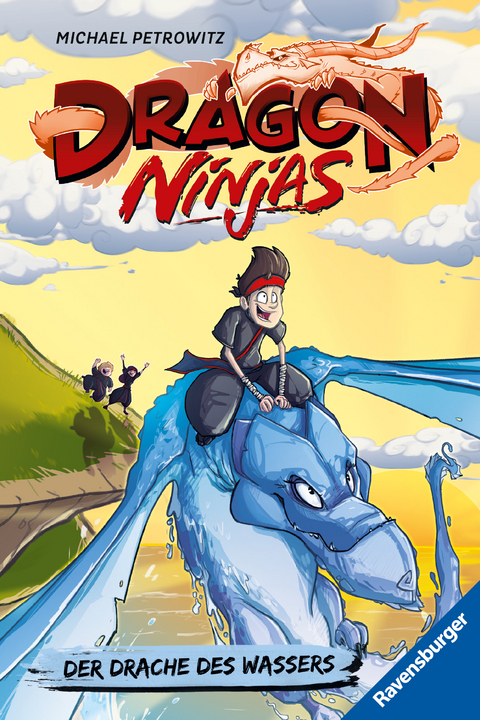 Dragon Ninjas, Band 6 - Der Drache des Wassers - Michael Petrowitz