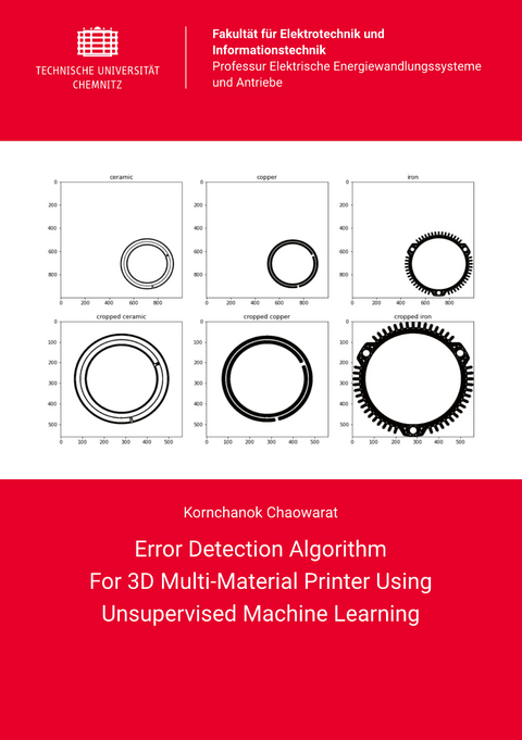 Error Detection Algorithm For 3D Multi-Material Printer Using Unsupervised Machine Learning - Kornchanok Chaowarat
