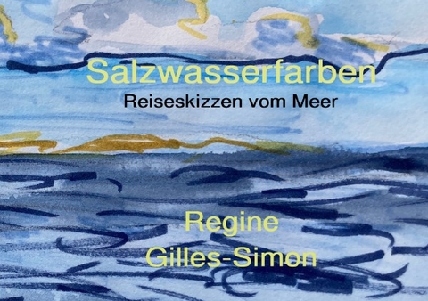 Salzwasserfarben - Regine Gilles-Simon