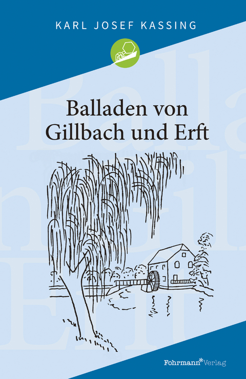 Balladen von Gillbach und Erft - Karl Josef Kassing