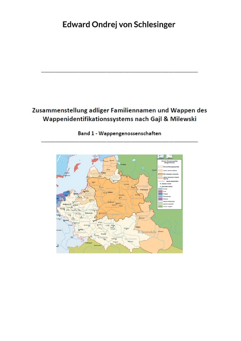 Zusammenstellung adliger Familiennamen und Wappen des Wappenidentifikationssystems nach Gajl & Milewski - Edward Ondrej von Schlesinger