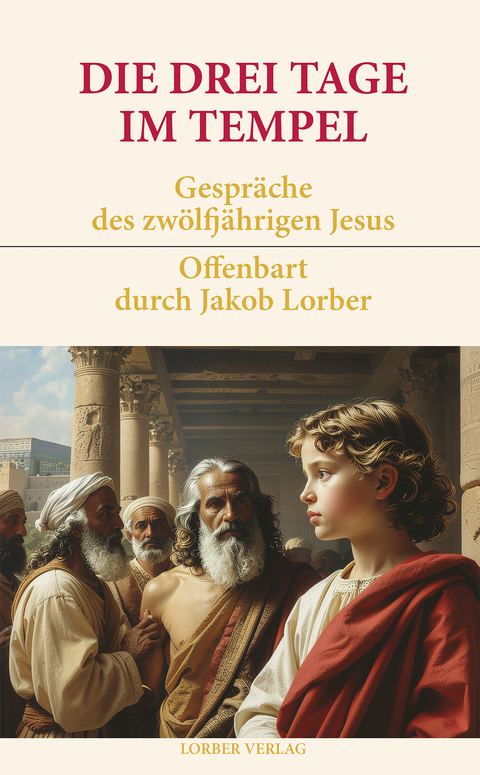 Die drei Tage im Tempel - Jakob Lorber