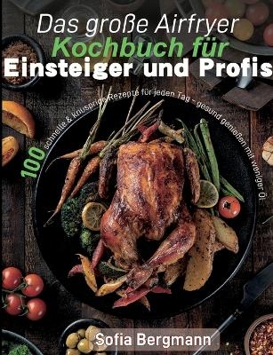 Das große Airfryer Kochbuch für Einsteiger und Profis