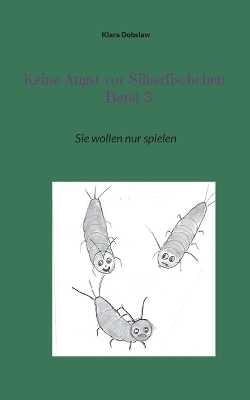 Keine Angst vor Silberfischchen Band 3