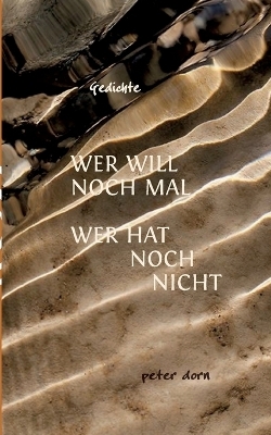 Wer will noch mal wer hat noch nicht - Peter Dorn