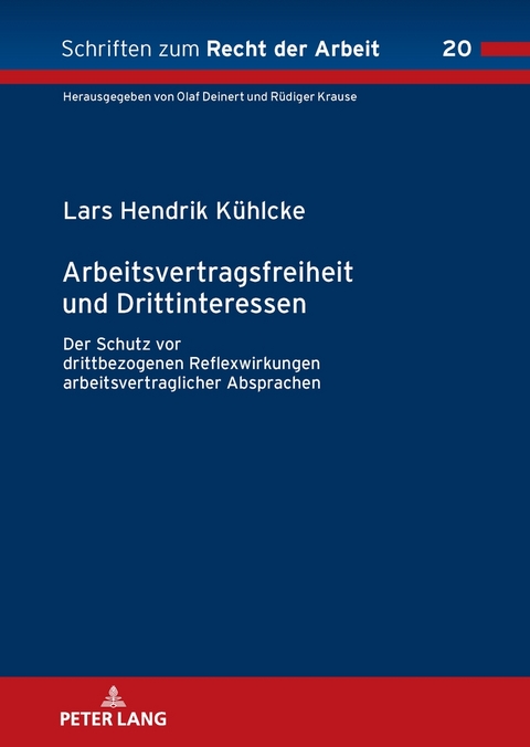 Arbeitsvertragsfreiheit und Drittinteressen - Lars Hendrik K&uuml;hlcke