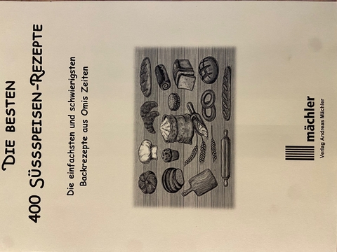 Die besten 400 Süssspeisen-Rezepte - Henry Bebler