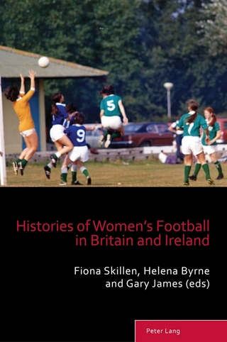 Histories of Women’s Football in Britain and Ireland