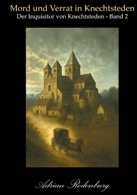 Mord und Verrat in Knechtsteden - Adrian Rodenburg