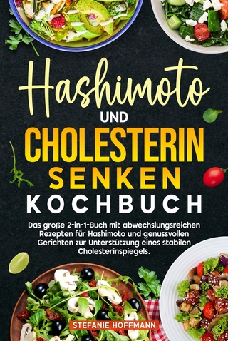 Hashimoto und Cholesterin Senken Kochbuch