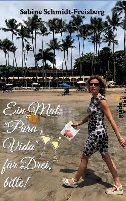 Ein Mal "Pura Vida" für Drei, bitte! - Sabine Schmidt-Freisberg