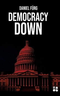 Democracy Down - Daniel F&uuml;rg