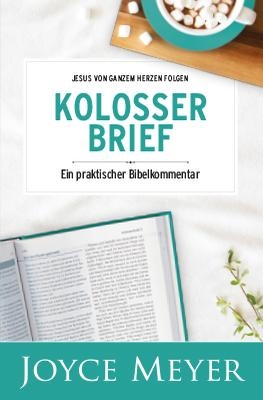 Bibel-Kommentar "Kolosserbrief" - Joyce Meyer