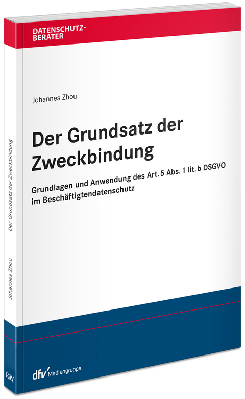Der Grundsatz der Zweckbindung - Johannes Zhou