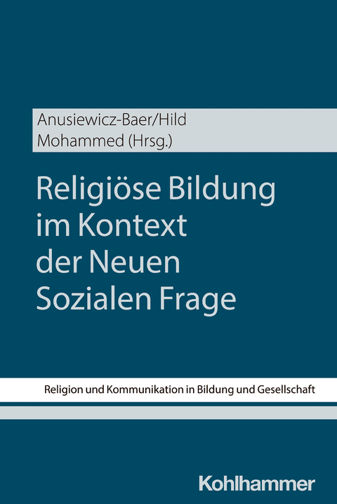 Religiöse Bildung im Kontext der Neuen Sozialen Frage - 