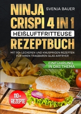 Ninja CRISPi 4 in 1 Hei&szlig;luftfritteuse Rezeptbuch - Svenja Bauer