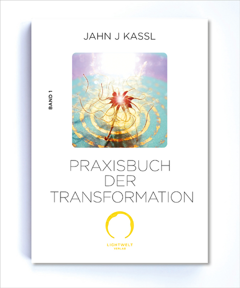 PRAXISBUCH DER TRANSFORMATION - Jahn J Kassl