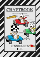 CRAFTBOOK - RACE ON - SPIEL - BASTELANLEITUNG - SUPER RENNWAGEN - TUTORIAL - TOLLE MOTIVE - FLITZER - KNIFFLIGE R&Auml;TSEL - STORYTELLING - &Uuml;BUNGEN - Gabriele Andr&eacute;, Wolfgang Andr&eacute;