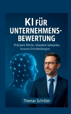 KI f&uuml;r Unternehmensbewertung - Thomas Schr&ouml;ter