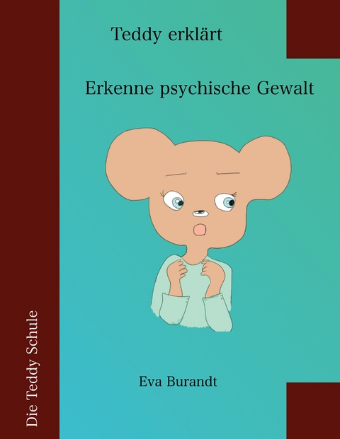 Teddy erkl&auml;rt Erkenne psychische Gewalt - Eva Burandt
