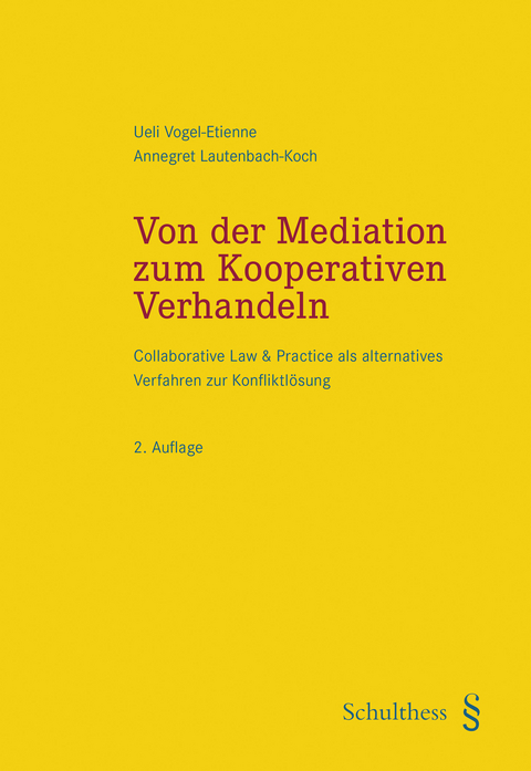 Von der Mediation zum Kooperativen Verhandeln - Ueli Vogel-Etienne, Annegret Lautenbach-Koch