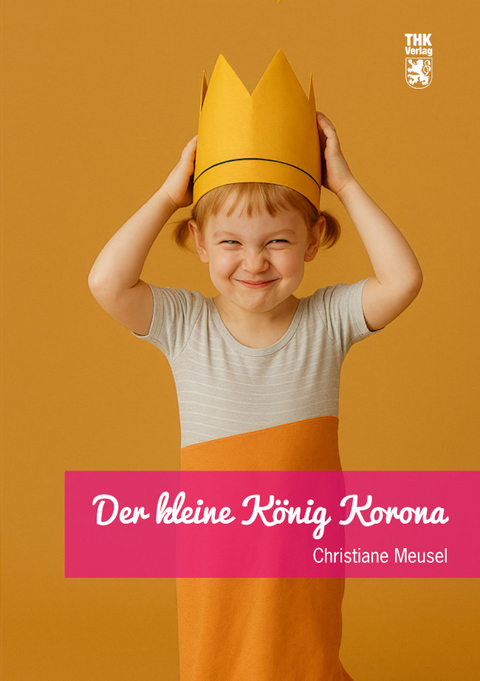 Der kleine K&ouml;nig Korona - Christiane Meusel