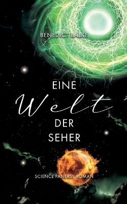 Eine Welt der Seher - Benedict Balke