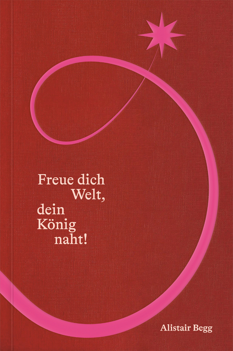Freue dich Welt, dein K&ouml;nig naht! - Alistair Begg