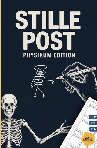 Stille Post - Physikum Edition