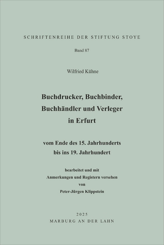 Buchdrucker, Buchbinder, Buchhändler und Verleger in Erfurt vom Ende des 15. Jahrhunderts bis ins 19. Jahrhundert