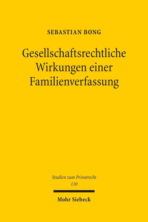 Gesellschaftsrechtliche Wirkungen einer Familienverfassung - Sebastian Bong