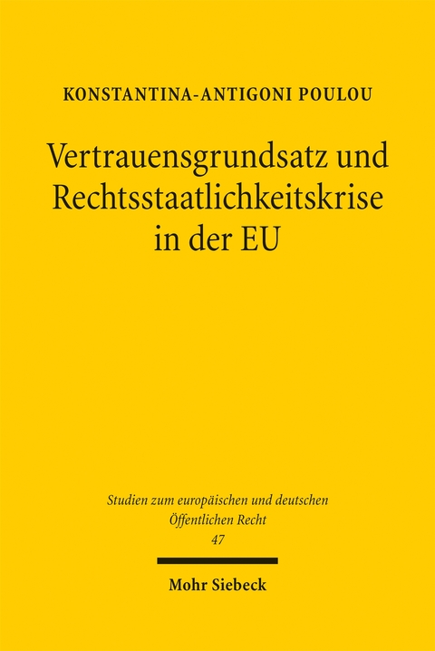 Vertrauensgrundsatz und Rechtsstaatlichkeitskrise in der EU - Konstantina-Antigoni Poulou