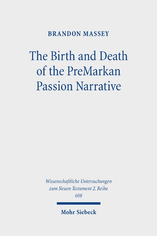 The Birth and Death of the PreMarkan Passion Narrative