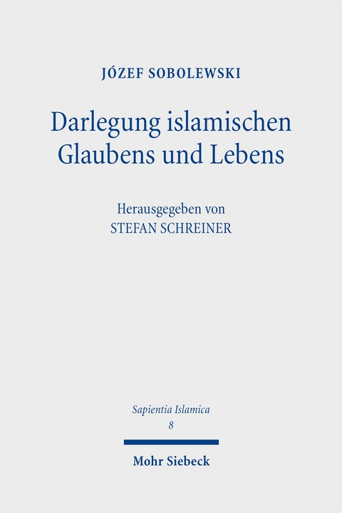 Darlegung islamischen Glaubens und Lebens - J&oacute;zef Sobolewski